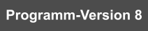 Programm-Version 8